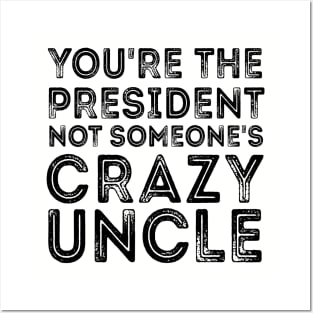 Crazy Uncle crazy uncle meme Posters and Art